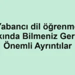 yabanci-dil-ogrenme-hakkinda-bilmeniz-gereken-onemli-ayrintilar.webp